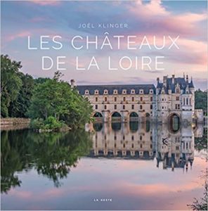 Les châteaux de la Loire (Joël Klinger)