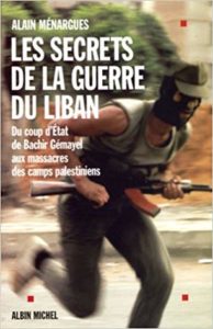 Les secrets de la guerre du Liban (Alain Ménargues)