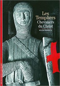 Les Templiers - Chevaliers du Christ (Régine Pernoud)