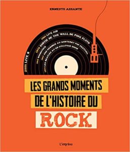 Les grands moments de l'histoire du rock (Ernesto Assante, Carmine Saviano)
