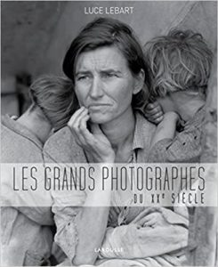 Les grands photographes du XXe siècle (Luce Lebart)