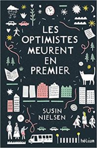 Les optimistes meurent en premier (Susin Nielsen)