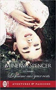 Les parias - Tome 1 - La femme aux yeux verts (Minerva Spencer)