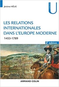 Les relations internationales dans l'Europe moderne - 1453-1789 (Jérôme Hélie)