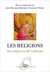 Les religions - Des origines au IIIe millénaire (Jean-francois Dortier, Laurent Testot)