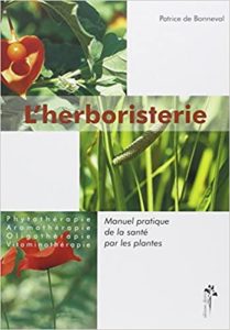 L'herboristerie - Manuel pratique de la santé par les plantes (Patrice de Bonneval)