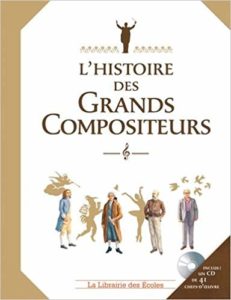 L'histoire des grands compositeurs (Claire Laurens, Olivier-Marc Nadel, Emmanuelle Etienne)
