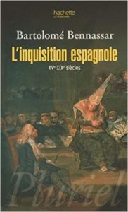 L'inquisition espagnole : XVe-XIXe siècles (Bartolome Bennassar)