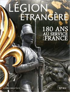 Légion étrangère : 180 ans au service de la France (Youri Obraztsov)