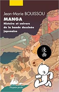 Manga - Histoire et univers de la bande dessinée japonaise (Jean-Marie Bouissou)