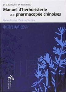Manuel d'herboristerie et de pharmacopée chinoises - Plantes chinoises, plantes occidentales (Mach-Chieu, Gérard Guillaume)