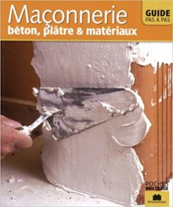 Maçonnerie - Béton, plâtre & matériaux (Christian Pessey)