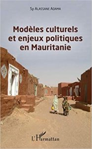 Modèles culturels et enjeux politiques en Mauritanie (Sy Alassane Adama)