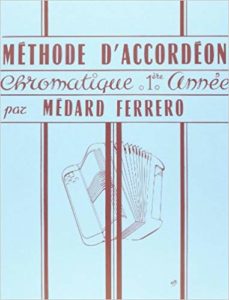 Méthode d'accordéon chromatique 1ère année (Médard Ferrero)