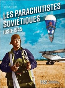 Parachutistes soviétiques 1930-1945 (Gaston Erlom)