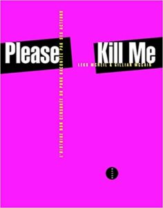 Please Kill Me - L'Histoire non censurée du punk par ses acteurs (Legs McNeil, Gillian McCain)