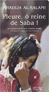 Pleure, ô reine de Saba ! Histoires de survie et d'intrigues au Yémen (Khadija Al-Salami, Charles Hoots)