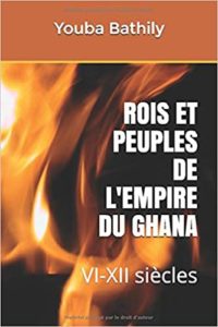 Rois et peuples de l'empire du Ghana : VI-XII siècles (Youba Bathily)