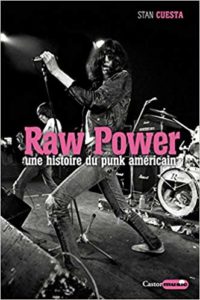 Raw power - Une histoire du punk américain (Stan Cuesta)