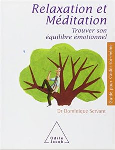 Relaxation et méditation - Trouver son équilibre émotionnel (Dominique Servant)
