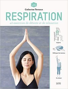 Respiration : 40 exercices de détente et de relaxation (Catherine Ternaux)