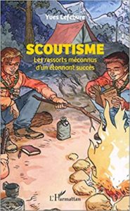 Scoutisme - Les ressorts méconnus d'un étonnant succès (Yves Lefebvre)