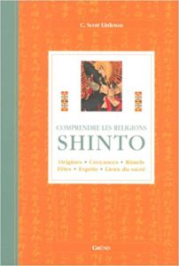 Shinto - Origines, croyances, rituels, fêtes, esprits, lieux du sacré (C. Scott Littleton)