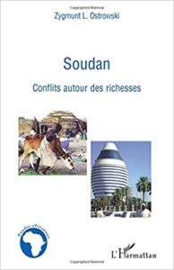 Soudan - Conflits autour des richesses (Zygmunt L. Ostrowski)