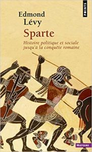 Sparte - Histoire politique et sociale jusqu'à la conquête romaine (Edmond Lévy)