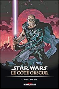 Star Wars - Le côté obscur - Tome 9 - Dark Bane (Darko Macan, Ramon Bachs, Raul Fernandez, Chris Blythe)