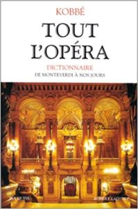 Tout l'opéra - De Monteverdi à nos jours (Gustave Kobbé)