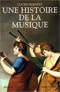 Une histoire de la musique (Lucien Rebatet)