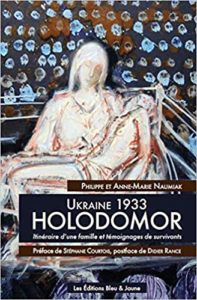 Ukraine 1933, Holodomor - Itinéraire d'une famille et témoignages de survivants (Philippe Naumiak, Anne-Marie Naumiak)