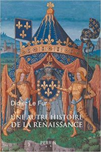 Une autre histoire de la Renaissance (Didier Le Fur)