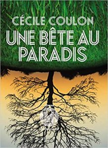 Une bête au paradis (Cécile Coulon)