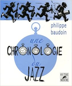 Une chronologie du jazz (Philippe Baudoin, Isabelle Marquis)
