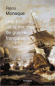 Une histoire de la marine de guerre française (Rémi Monaque)