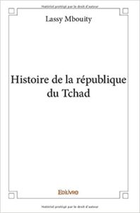Histoire de la république du Tchad (Lassy Mbouity)
