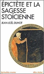 Épictète et la sagesse stoïcienne (Jean-Joël Duhot)
