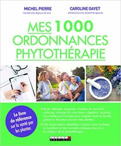 Mes 1000 ordonnances de phytothérapie (Caroline Gayet, Michel Pierre)