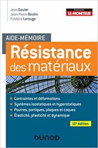 Aide-mémoire - Résistance des matériaux (Jean Goulet, Jean-Pierre Boutin, Frédéric Lerouge)