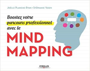 Boostez votre parcours professionnel avec le mind mapping (Joëlle Planche Ryan, Stéphanie Vasen)