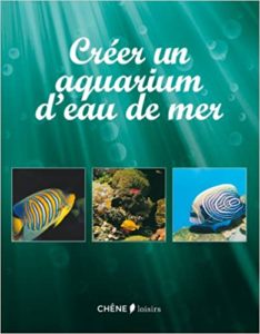 Créer un aquarium d'eau de mer (Collectif)