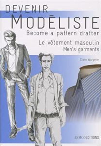 Devenir modéliste - Le vêtement masculin (Claire Wargnier)