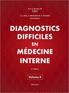 Diagnostics difficiles en médecine interne - Volume 2 (Jean-Christophe Lega, Christophe Broussolle)