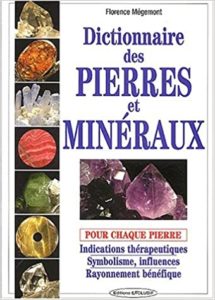 Dictionnaire des pierres et minéraux (Florence Mégemont)