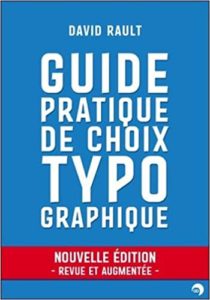 Guide pratique de choix typographique (David Rault)