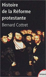 Histoire de la Réforme protestante (Bernard Cottret)
