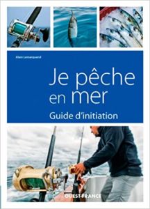 Je pêche en mer - Guide d'initiation (Alain Lemarquand)