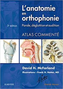 L'anatomie en orthophonie - Parole, déglutition et audition (David H. McFarland)